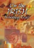 On The Irish Whiskey Trail On The Irish Whiskey Trail Nr 