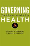 William G. Weissert Governing Health The Politics Of Health Policy 0005 Edition; 