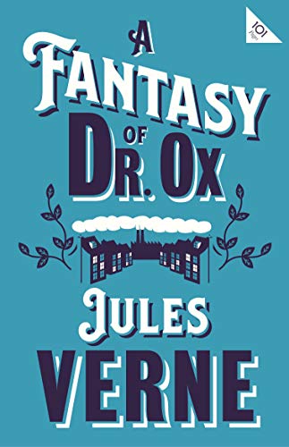 Jules Verne/A Fantasy of Dr Ox