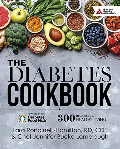 Lara Hamilton Rondinelli The Diabetes Cookbook 300 Healthy Recipes For Living Powered By The Dia 