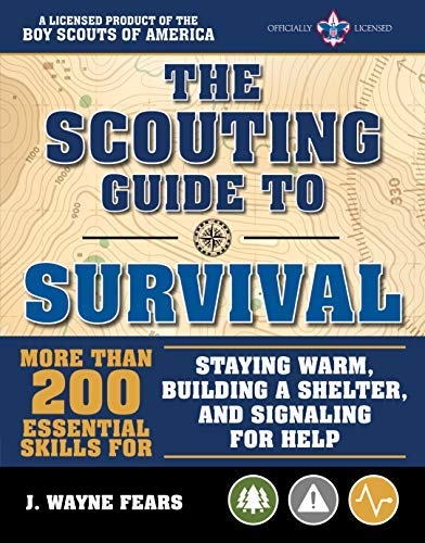 The Boy Scouts Of America The Scouting Guide To Survival An Officially Licensed Book Of The Boy Scouts Of 