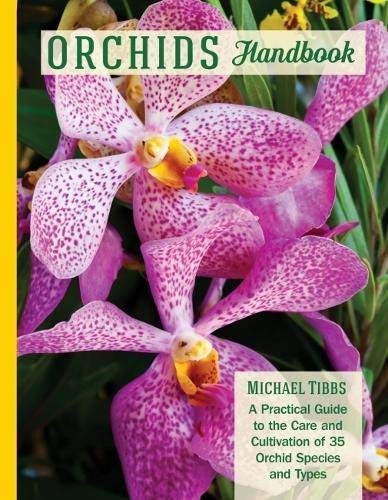 Michael Tibbs Orchids Handbook A Practical Guide To The Care And Cultivation Of 