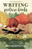 Ann Whitford Paul Writing Picture Books Revised And Expanded Edition A Hands On Guide From Story Creation To Publicati 0002 Edition;second Edition 