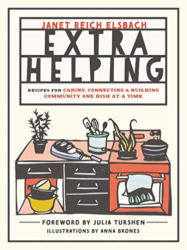 Janet Reich Elsbach Extra Helping Recipes For Caring Connecting And Building Comm 