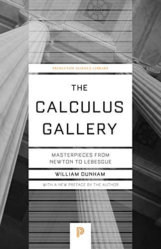 William Dunham The Calculus Gallery Masterpieces From Newton To Lebesgue 