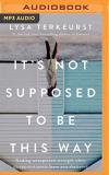 Lysa Terkeurst It's Not Supposed To Be This Way Finding Unexpected Strength When Disappointments Mp3 CD 