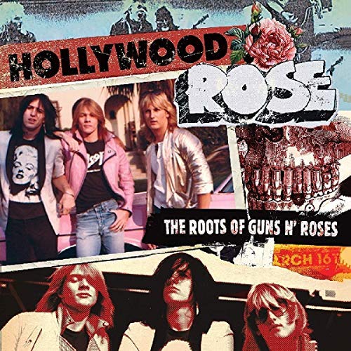 Hollywood Rose/The Roots Of Guns N' Roses@.