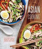 Publications International Ltd Asian Cooking Stir Fries Bowls Noodles Snacks Drinks And Mo 