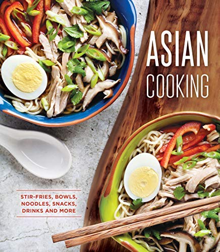 Publications International Ltd Asian Cooking Stir Fries Bowls Noodles Snacks Drinks And Mo 