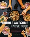 Margaret Li Double Awesome Chinese Food Irresistible And Totally Achievable Recipes From 