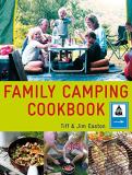 Tiff Easton The Family Camping Cookbook Delicious Easy To Make Food The Whole Family Wil 