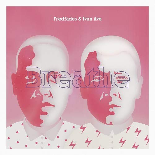 Fredfades & Ivan Ave/Breathe