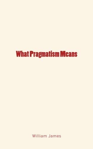 History of Scientific Knowledge/What Pragmatism Means