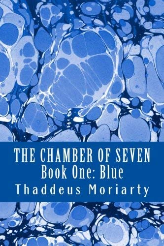 Thaddeus Moriarty/Blue@ The Chamber of Seven (Book One)