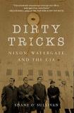 Shane O'sullivan Dirty Tricks Nixon Watergate And The Cia 