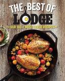 The Lodge Company The Best Of Lodge Our 140+ Most Loved Recipes 