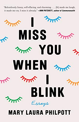 Mary Laura Philpott/I Miss You When I Blink