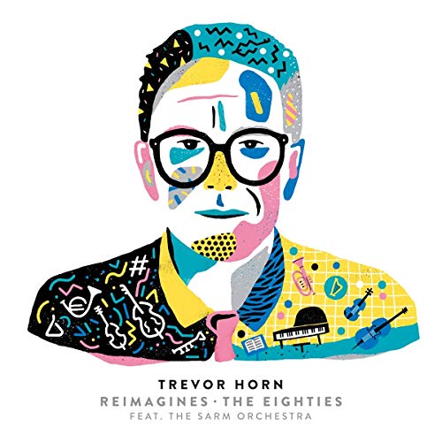 Trevor Horn/Trevor Horn Reimagines The Eighties (feat. The Sarm Orchestra)