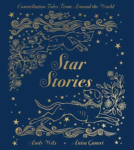 Anita Ganeri Star Stories Constellation Tales From Around The World 