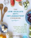 Cindy Bokma The Low Oxalate Anti Inflammatory Cookbook 75 Gluten Free Nut Free Soy Free Yeast Free L 