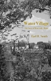 Earl H. Smith Water Village The Story Of Waterville Maine 