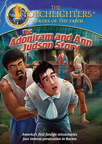 Torchlighters/The Adoniram & Ann Judson Story