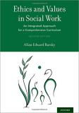 Allan Edward Barsky Ethics And Values In Social Work An Integrated Approach For A Comprehensive Curric 0002 Edition; 