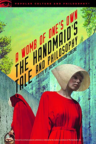 Rachel (EDT) Robison-Greene/The Handmaid's Tale and Philosophy