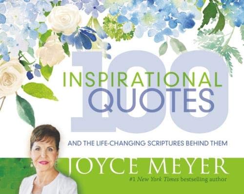 Joyce Meyer/100 Inspirational Quotes@And the Life-Changing Scriptures Behind Them