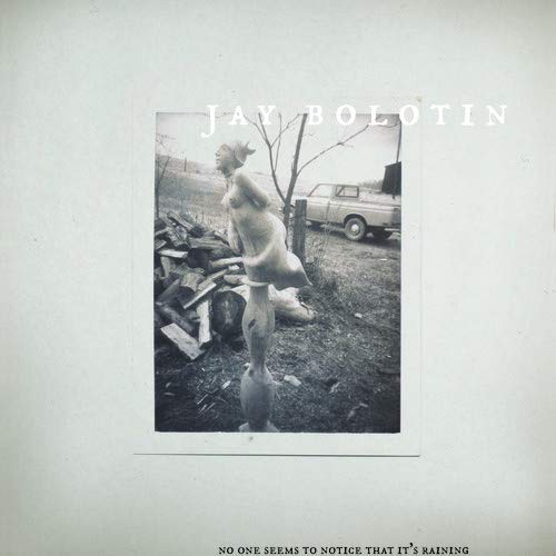 Jay Bolotin/No One Seems To Notice That It's Raining@LP
