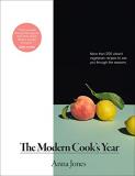 Anna Jones The Modern Cook's Year More Than 250 Vibrant Vegetarian Recipes To See Y 