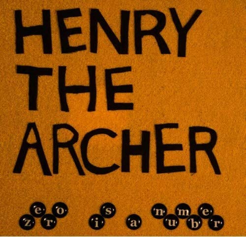 Henry The Archer/Zero Is A Number