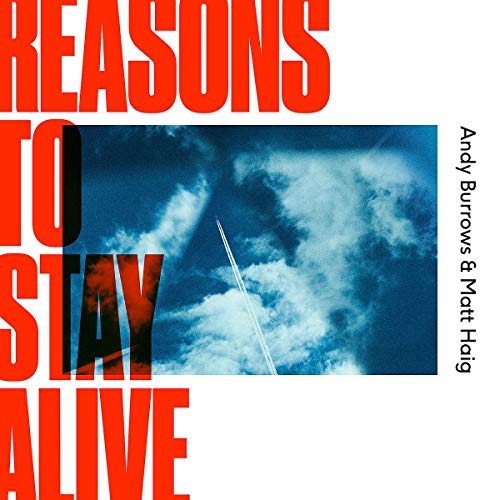 Burrows,Andy / Haig,Matt/Reasons To Stay Alive