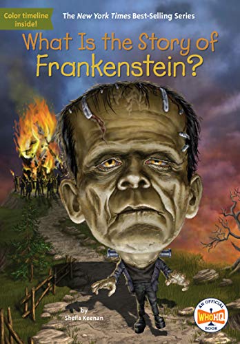 Sheila Keenan/What Is the Story of Frankenstein?