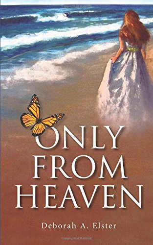 Deborah Elster/Only From Heaven