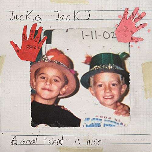 Jack & Jack/Good Friend Is Nice