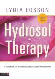 Lydia Bosson Hydrosol Therapy A Handbook For Aromatherapists And Other Practiti 