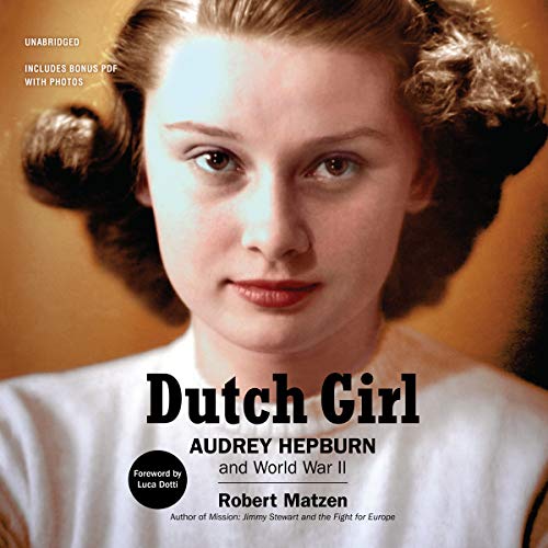 Robert Matzen/Dutch Girl@ Audrey Hepburn and World War II@ MP3 CD