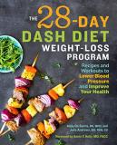 Andy De Santis The 28 Day Dash Diet Weight Loss Program Recipes And Workouts To Lower Blood Pressure And 