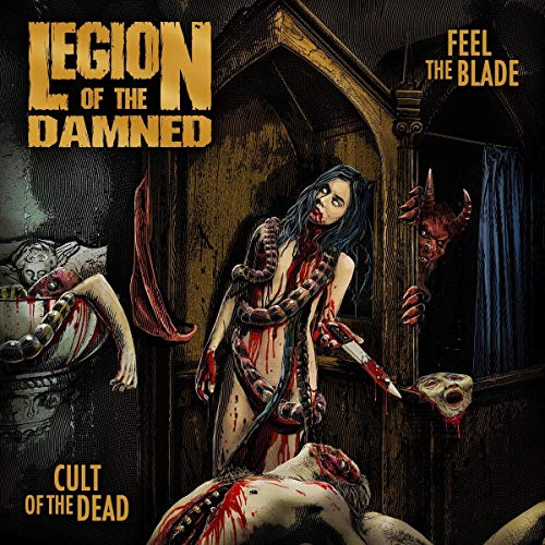 Legion Of The Damned/Feel The Blade / Cult Of The Dead