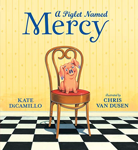 Kate Dicamillo A Piglet Named Mercy 