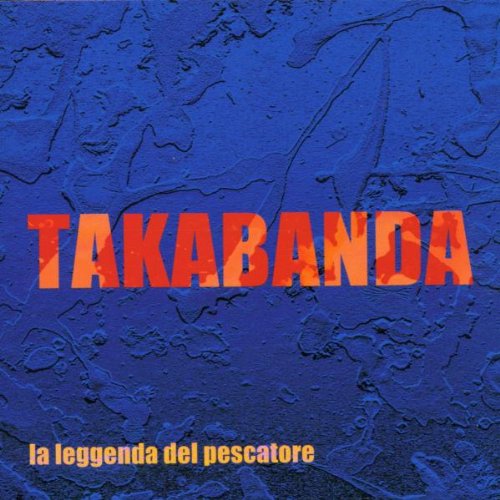 TAKABANDA/La Leggendda Del Pescator