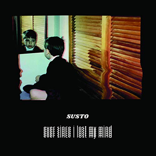 Susto/Ever Since I Lost My Mind