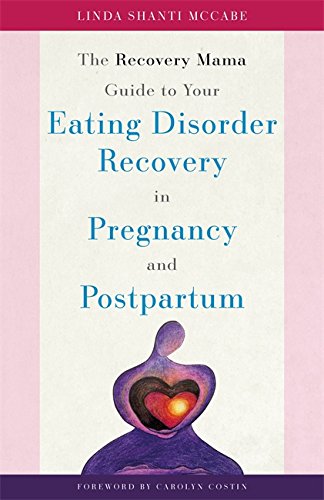 Linda Shanti Mccabe The Recovery Mama Guide To Your Eating Disorder Re 