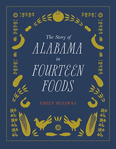 Emily Blejwas The Story Of Alabama In Fourteen Foods 