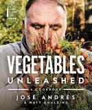 Jos? Andr?s Vegetables Unleashed A Cookbook 