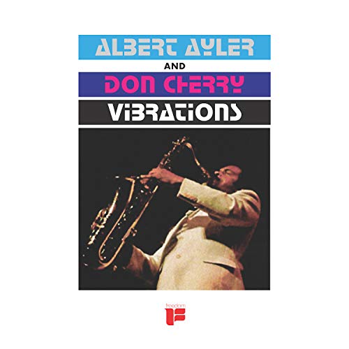 Albert Ayler & Don Cherry/Vibrations