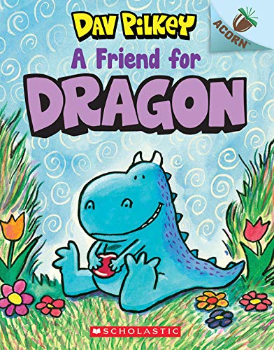 Dav Pilkey/A Friend for Dragon@An Acorn Book (Dragon #1)