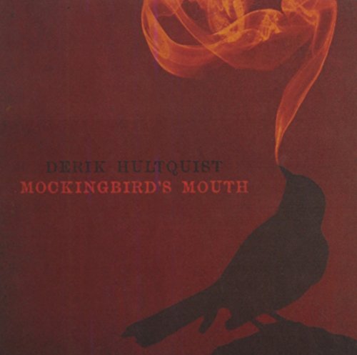 Derik Hultquist/Mockingbird's Mouth