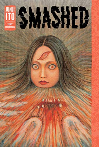 Junji Ito/Smashed: Junji Ito Story Collection